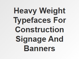 Bold Industrial Fonts for Construction Signage